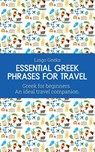 Essential Greek Phrases for Travel - Lingo Geeks - 9780645836745