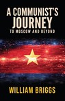 A Communist's Journey - William Briggs - 9780646715681