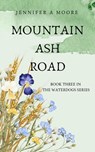 Mountain Ash Road - Jennifer A Moore - 9780646968643