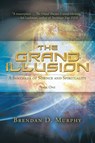 The Grand Illusion - Brendan D Murphy - 9780646973357