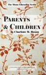Parents and Children - Charlotte M Mason - 9780648063384