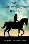 My Horse Riding Journal - Angharad Thompson Rees - 9780648070214