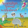 Australian Animal Walkabout - Karen Weaver - 9780648128434
