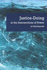 Justice-Doing at the Intersections of Power - REYNOLDS,  Vikki - 9780648154525