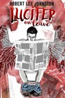 Lucifer on Leave - Robert Lee Johnston - 9780648185543