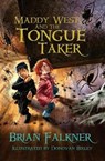 Maddy West and the Tongue Taker - FALKNER,  Brian - 9780648287902