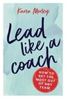 Lead Like a Coach - MORLEY,  Karen - 9780648294139
