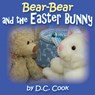 Bear-Bear and the Easter Bunny - D C Cook - 9780648473411