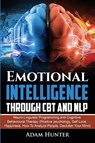 Emotional Intelligence Through CBT and NLP - Adam Hunter - 9780648540755