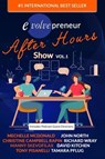 Evolvepreneur (After Hours) Show Volume 1 - Mechelle McDonald ; Christine Campbell Rapin ; Manny Skevofilax ; Tony Pisanelli ; John North ; Richard Wray ; David Kitchen ; Tamara Pflug - 9780648623243