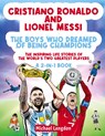 Cristiano Ronaldo And Lionel Messi - The Boys Who Dreamed of Being Champions - Michael Langdon - 9780648627524