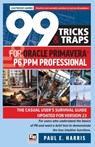 99 Tricks and Traps for Oracle Primavera P6 PPM Professional - Paul E Harris - 9780648635505