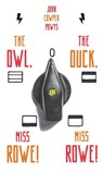 The Owl, the Duck, and - Miss Rowe! Miss Rowe! - John Cowper Powys - 9780648690917
