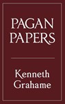 Pagan Papers - Kenneth Grahame - 9780648690979