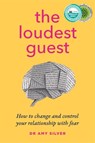 The Loudest Guest - Dr Amy Silver - 9780648796435