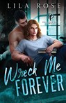 Wreck Me Forever - Lila Rose - 9780648799818