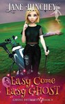 Easy Come, Easy Ghost - Jane Hinchey - 9780648862994