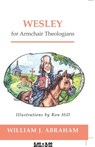 Wesley for Armchair Theologians - William J. Abraham - 9780664226213