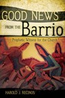 Good News from the Barrio - RECINOS,  Harold J. - 9780664229405