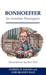 Bonhoeffer for Armchair Theologians - Stephen R. Haynes ; Lori Brandt Hale - 9780664230104