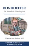 Bonhoeffer for Armchair Theologians - Stephen R. Haynes ; Lori Brandt Hale - 9780664230104