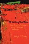 Wrestling the Word - Carolyn J. Sharp - 9780664230678