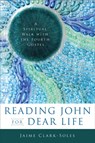 Reading John for Dear Life - Jaime Clark-Soles - 9780664238476