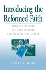 Introducing the Reformed Faith - Donald K. McKim - 9780664256449