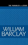 The Parables of Jesus - William Barclay - 9780664258283