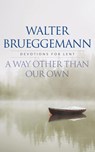 A Way other than Our Own - Walter Brueggemann - 9780664261696