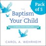 The Baptism of Your Child, Pack of 5: A Book for Families - Carol A. Wehrheim - 9780664264246