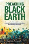 Preaching Black Earth - Melanie L. Harris - 9780664268367