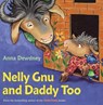 NELLY GNU & DADDY TOO - Anna Dewdney - 9780670012275