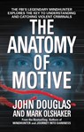 The Anatomy of Motive - John E. Douglas ; Mark Olshaker - 9780671023935