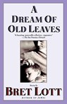 A Dream of Old Leaves - Bret Lott - 9780671038212