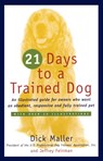 21 Days to a Trained Dog - MALLER,  Dick - 9780671251932