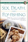 Sex, Death and Fly-Fishing - John Gierach - 9780671684372