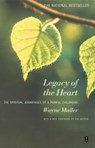 Legacy of the Heart: The Spiritual Advantage of a Painful Childhood - Wayne Muller - 9780671797843