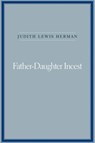 Father-Daughter Incest - Judith Lewis Herman - 9780674002708