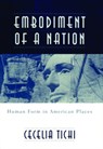Embodiment of a Nation - Cecelia Tichi - 9780674013612