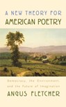 A New Theory for American Poetry - Angus Fletcher - 9780674019881