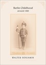 Berlin Childhood around 1900 - Walter Benjamin - 9780674022225