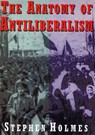 The Anatomy of Antiliberalism - Stephen Holmes - 9780674031852