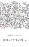 A Palette of Particles - Jeremy Bernstein - 9780674072510