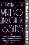 “Coming to Writing” and Other Essays - Helene Cixous - 9780674144378