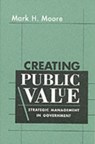 Creating Public Value - Mark H. Moore - 9780674175587