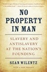 No Property in Man - Sean Wilentz - 9780674241428