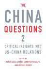 The China Questions 2 - Maria Adele Carrai ; Jennifer Rudolph ; Michael Szonyi - 9780674270336