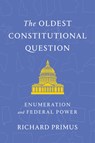 The Oldest Constitutional Question - Richard Primus - 9780674293595