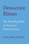 Democratic Elitism - Natasha Piano - 9780674295377
